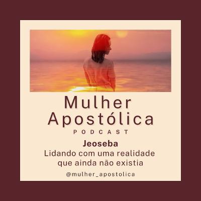 Jeoseba - Lidando com uma realidade que ainda não existia