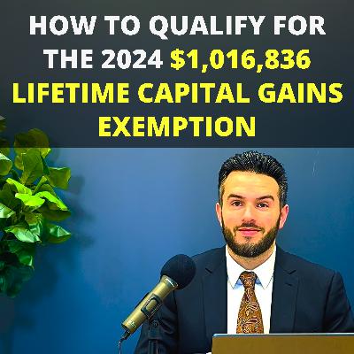 How to qualify for the $1,016,836 lifetime capital gains exemption