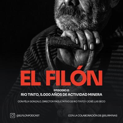 #2: RIO TINTO, 5.000 años de actividad minera - Félix Gonzalo