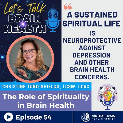 The Role of Spirituality in Brain Health with Christine Turo-Shields, LCSW, LCAC