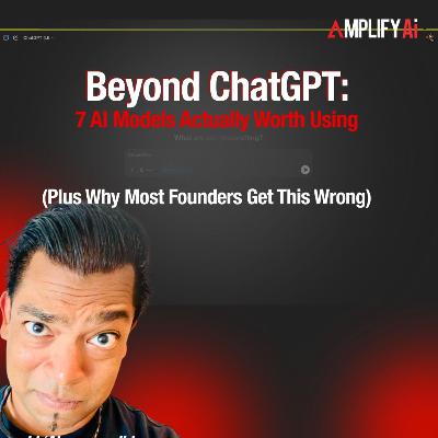 Beyond ChatGPT: 7 AI Models Actually Worth Using (Plus Why Most Founders Get This Wrong)
