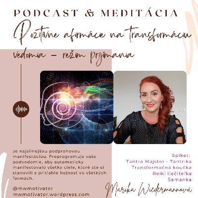 Transformácia - pozitívne afirmácie pre prijímanie, režim prijímania