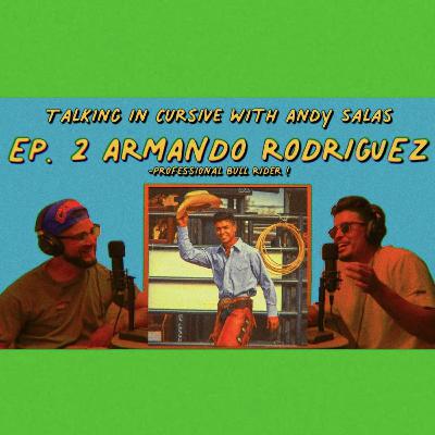 Ep. 2: Armando Rodriguez Ep. 2: Armando Rodriguez