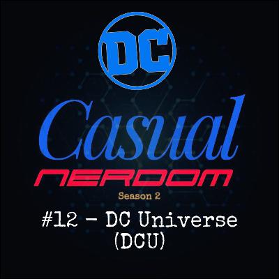 Casual Nerdom vs The DCU (#13) Casual Nerdom vs The DCU (#13)