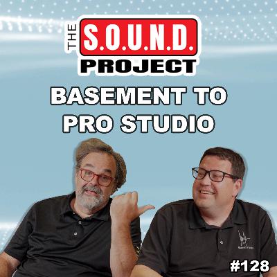 Building a Basement Studio into a Creative Powerhouse – The SOUND Project Episode 128 Building a Basement Studio into a Creative Powerhouse – The SOUND Project Episode 128