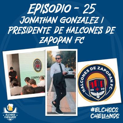 Jonathan Gonzalez I Presidente de Halcones de Zapopan FC
