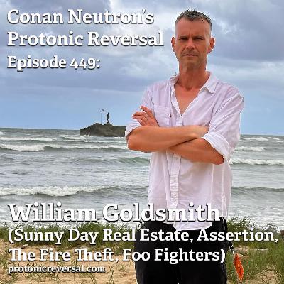 Ep449: William Goldsmith (Assertion, Sunny Day Real Estate, the Fire Theft, Foo Fighters)