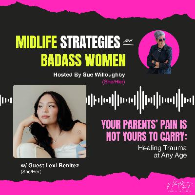 Your Parents’ Pain Is Not Yours to Carry: Healing Trauma at Any Age