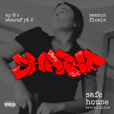 Ep 8: SHARAF (Season Finale)