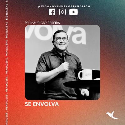 Se envolva | Pr. Maurício Pereira Se envolva | Pr. Maurício Pereira