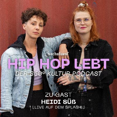 #39 HEIDI SÜß - „MÄNNLICHKEIT IM RAP UND WEIBLICHE SELBSTERMÄCHTIGUNG” (SPLASH! 2025)