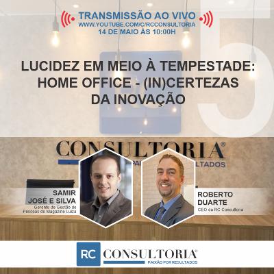 Lucidez em Meio à Tempestade: Home Office - (In)Certezas da Inovação Lucidez em Meio à Tempestade: Home Office - (In)Certezas da Inovação