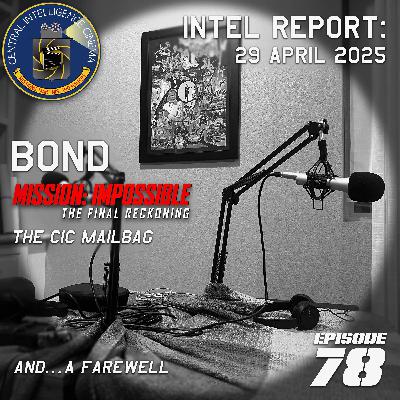 CIC Episode 78: Intel Report for April 29, 2025