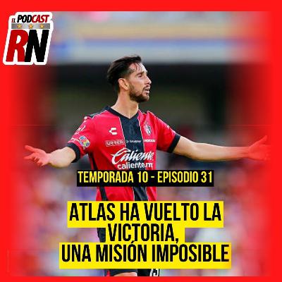 ATLAS NO ENCUENTRA LA BRÚJULA DEL TRIUNFO | DOS MESES SIN GANAR | EL PODCAST DEL ROJINEGRO