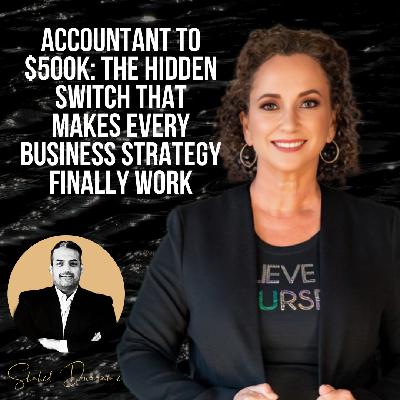 Accountant to $500K: The Hidden Switch That Makes Every Business Strategy Finally Work