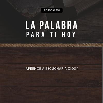 610: Aprende a escuchar a Dios 1