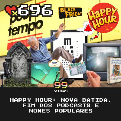 99Vidas 696 - Happy Hour: Nova Batida no Carro, Teste de Visão, Estados Maiores que Países, Fim dos Podcasts e Nomes Populares 99Vidas 696 - Happy Hour: Nova Batida no Carro, Teste de Visão, Estados Maiores que Países, Fim dos Podcasts e Nomes Populares