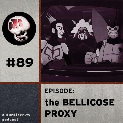 ORB 89: The Bellicose Proxy