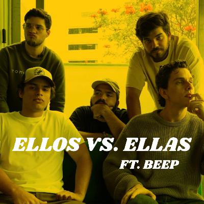 Ellos vs. Ellas w/ Beep | EP 5