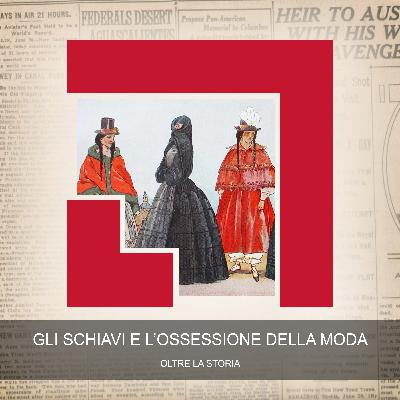 Gli Schiavi e l'Ossessione per la Moda Gli Schiavi e l'Ossessione per la Moda