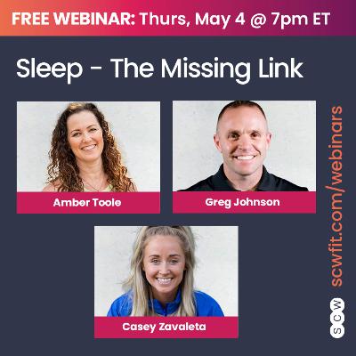 SLEEP - THE MISSING LINK with Amber Toole, Greg Johnson & Casey Zavaleta