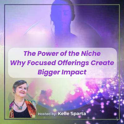 The Power of the Niche - Why Focused Offerings Create Bigger Impact