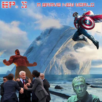 EP. 5 - A Brave New World