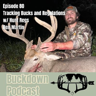 Tracking Bucks & Regulations w/ Hunt Regs / Ben Martin