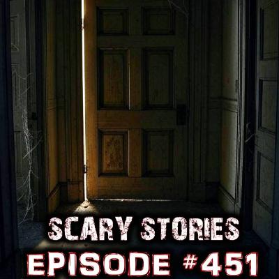 EPISODE #451 - I opened the mysterious door. What I found was terrifying.