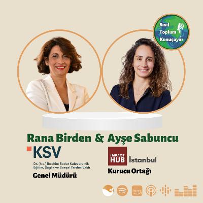 37. Bölüm: Rana Birden & Ayşe Sabuncu