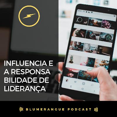 Influenciadores e a responsabilidade de liderança - sim, liderança