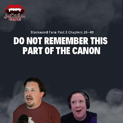 Do NOT Remember This Part of the Canon | Book Club | Blackwood Farm Part 3 | The Articulate Coven