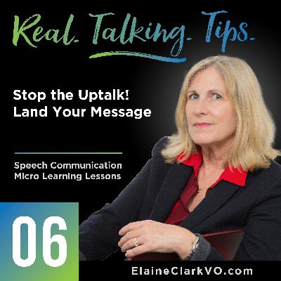 06: Real Talking Tips - Landing Your Message