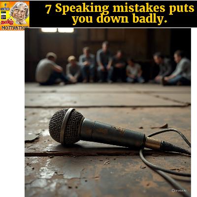 🔥🔥 7 mistakes of speaking puts you down badly|Tamil Self Help Life Motivation |RJ Mano
