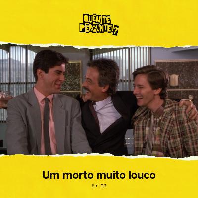 Ep 03 - Um morto muito louco Ep 03 - Um morto muito louco