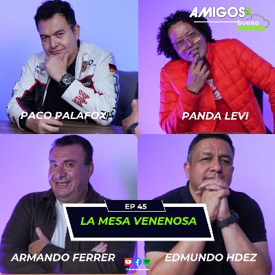 Amigos de Buena Nueva  Ep 45 "La mesa VENENOSA"