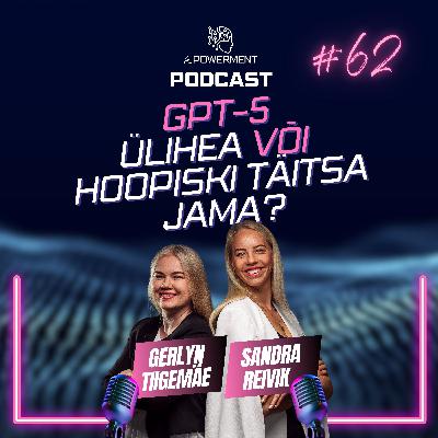 AI uudised, GPT-5 tulemused, Äripäeva AI konverents - AIPowerment Podcast #62