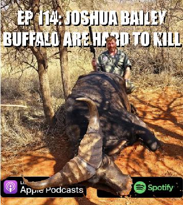 Ep 114: Joshua Bailey: Buffalo Are Hard To Kill
