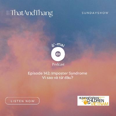 S3E142: Imposter Syndrome: Vì sao và từ đâu? (Day 142) #ThậtAndThẳng S3E142: Imposter Syndrome: Vì sao và từ đâu? (Day 142) #ThậtAndThẳng