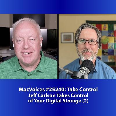 MacVoices #25240: Jeff Carlson Takes Control of Your Digital Storage (2)