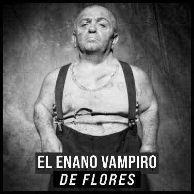 El enano vampiro de Flores El enano vampiro de Flores