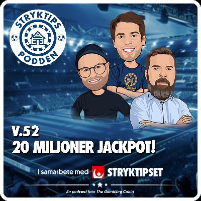 Stryktipset v.52 - 20 Miljoner Jackpot!