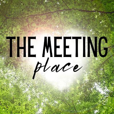 Meeting Place Meditation