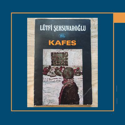Kafes / Lütfi Şehsuvaroğlu