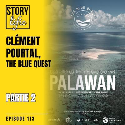 #113. Clément Pourtal, péripéties du tournage de The Blue Quest Palawan : partie 2