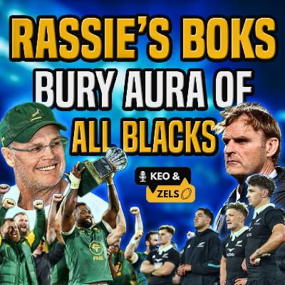Keo & Zels Show: EP 124 – Rassie's Boks bury aura of All Blacks