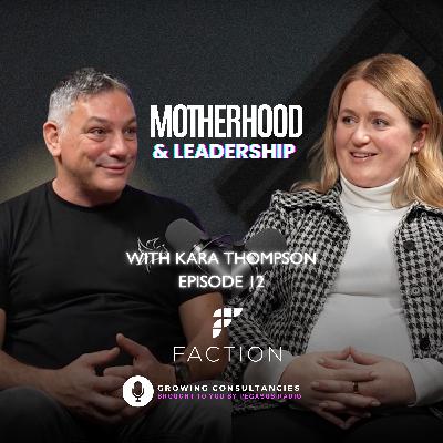 Growing Consultancies 012: Kara Thompson of Faction
