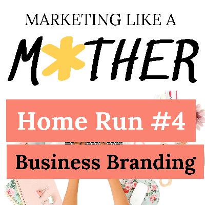 HOME RUN RERUN #4 - Business Branding That Grows With You