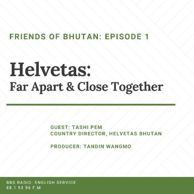 Episode 1 | Friends of Bhutan 🎙️