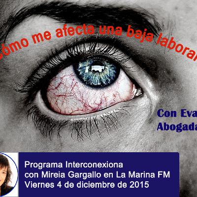 Interconexiona 11/12/2015: ¿Cómo me afecta una baja laboral? Interconexiona 11/12/2015: ¿Cómo me afecta una baja laboral?